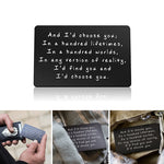 "And I'd choose you" Engraved Metal Wallet Card